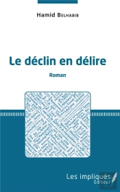Le Declien En Delire - Roman