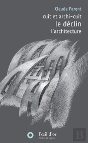Le Déclin-Cuit Et Archicuit ; L'Architecture
