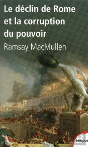 Le Déclin De Rome Et La Corruption Du Pouvoir