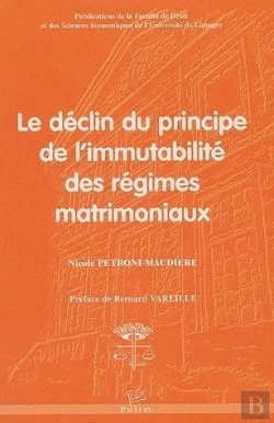 Bertrand.pt - Le Déclin Du Principe De L'Immutabilité Des Régimes Matrimoniaux