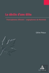 Le Déclin D'Une Élite : Francophones D'Anvers - Anglophones De Montréal