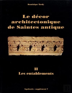 Bertrand.pt - Le Decor Architectonique De Saintes Antique. Ii Les Entablements