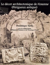 Le Decor Architectonique De Vesunna (Perigueux Antique)