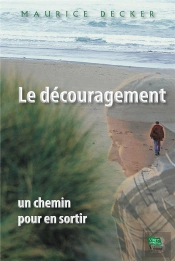 Le Decouragement, Un Chemin Pour En Sortir