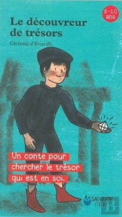 Le Découvreur De Trésors ; Un Conte Pour Chercher Le Trésor Qui Est En Soi
