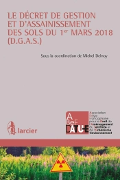 Le Décret De Gestion Et D'Assainissement Des Sols Du 1er Mars 2018 (D.G.A.S)