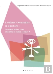 Le Décret Neutralité En Questions ; Comment Mieux Vivre Ensemble En Milieu Scolaire