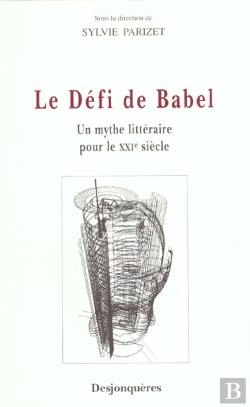 Bertrand.pt - Le Defi De Babel ; Un Mythe Litteraire Pour Le Xxi Siecle