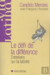 Le Défi De La Différence : Entretiens Sur La Latinité Avec François L'Yvonnet