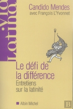 Bertrand.pt - Le Défi De La Différence : Entretiens Sur La Latinité Avec François L'Yvonnet