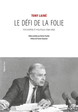 Bertrand.pt - Le Défi De La Folie ; Psychiatrie Et Politique (1966-1992)