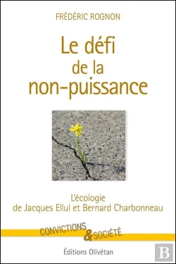 Bertrand.pt - Le Défi De La Non-Puissance : L'Écologie De Jacques Ellul Et Bernard Charbonneau