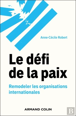 Bertrand.pt - Le Défi De La Paix : Remodeler Les Organisations Internationales
