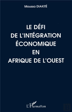 Bertrand.pt - Le Défi De L'Intégration Économique En Afrique De L'Ouest