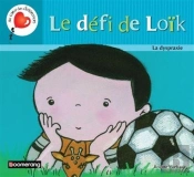 Le Défi De Loik ; La Dyspraxie