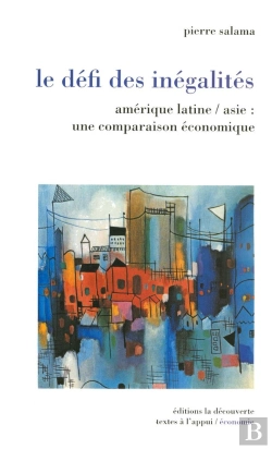 Bertrand.pt - Le Défi Des Inégalités Amérique Latine-Asie Une Comparaison Économique