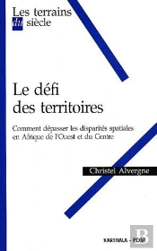 Le Défi Des Territoires ; Comment Dépasser Les Disparités Spatiales En Afrique De L'Ouest Et Du Centre