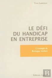 Le Defi Du Handicap En Entreprise : L'Exemple De Bretagne Ateliers