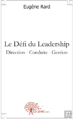 Bertrand.pt - Le Défi Du Leadership ; Direction, Conduite, Gestion