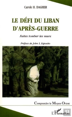 Bertrand.pt - Le Defi Du Liban D'Apres-Guerre ; Faites Tomber Les Murs