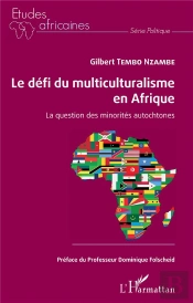 Le Défi Du Multiculturalisme En Afrique ; La Question Des Minorités Autochtones