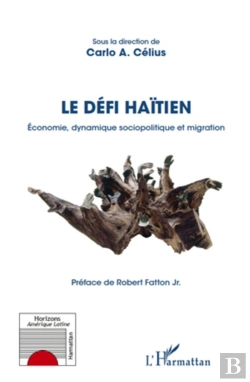 Bertrand.pt - Le Défi Haïtien ; Économie, Dynamique Sociopolitique Et Migration