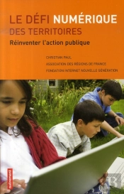 Le Défi Numérique Des Territoires ; Réinventer L'Action Publique