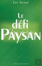 Le Defi Paysan ; Un Temoignege Salutaire