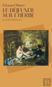 Le Déjeuner Sur L'Herbe : Edouard Manet