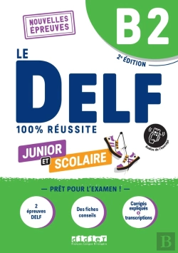 Bertrand.pt - Le Delf - 100% Réussite : Fle ; Junior Et Scolaire ; B2 (2e Édition)