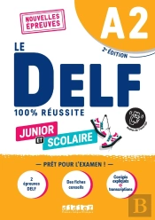 Le Delf - 100% Réussite : Junior Et Scolaire Et Junior ; A2