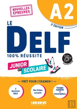 Bertrand.pt - Le Delf - 100% Réussite : Junior Et Scolaire Et Junior ; A2