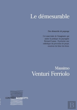 Bertrand.pt - Le Démesurable ; Une Démarche De Paysage
