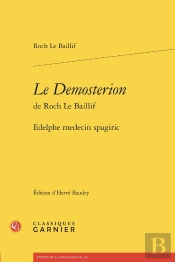 Le Demosterion De Roch Le Baillif : Edelphe Medecin Spagiric