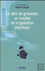 Le Déni De Grossesse, Un Trouble De La Gestation Psychique