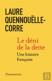 Le Déni De La Dette : Une Histoire Française (1914-2022)