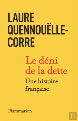 Bertrand.pt - Le Déni De La Dette : Une Histoire Française (1914-2022)