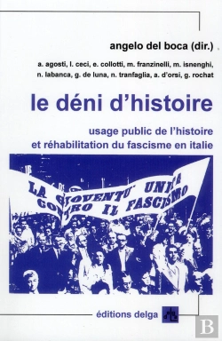Bertrand.pt - Le Deni D'Histoire. Usage Public De L Histoire Et Rehabilitation Du Fascisme En Italie