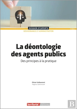 Bertrand.pt - Le Déontologie Des Agents Publics : Des Principes À La Pratique (2e Édition)