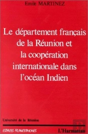 Le Département Français De La Réunion Et La Coopération Internationale Dans L'Océan Indien
