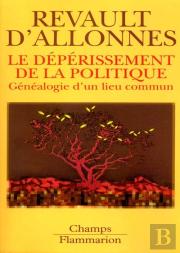 Le Deperissement De La Politique ; Genealogie D'Un Lieu Commun