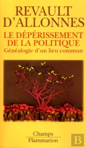 Le Deperissement De La Politique ; Genealogie D'Un Lieu Commun