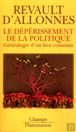 Bertrand.pt - Le Deperissement De La Politique ; Genealogie D'Un Lieu Commun