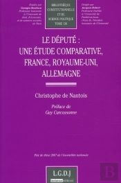 Le Député ; Une Étude Comparative, France, Royaume-Uni, Allemagne