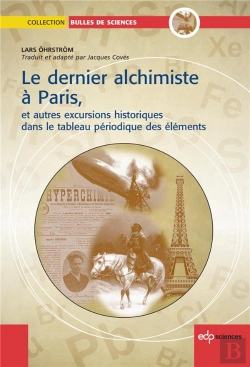 Bertrand.pt - Le Dernier Alchimiste À Paris ; Et Autres Excursions Historiques Dans Le Tableau Des Éléments Chimiques
