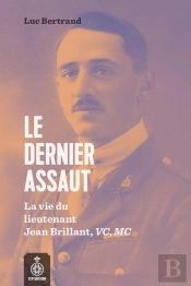 Le Dernier Assaut ; La Vie Du Lieutenant Jean Brillant
