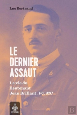 Bertrand.pt - Le Dernier Assaut ; La Vie Du Lieutenant Jean Brillant