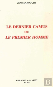 Le Dernier Camus Ou Le Premier Homme