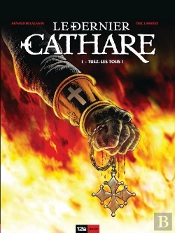 Bertrand.pt - Le Dernier Cathare T.1 ; Tuez Les Tous