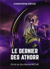 Le Dernier Des Athorr - Ecrits De Guy Marcel Beche